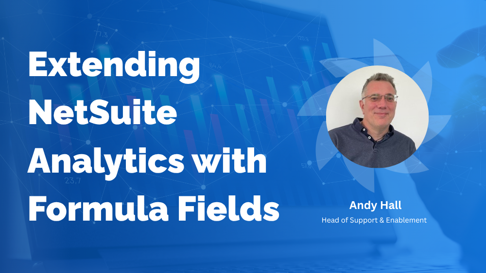 Extending NetSuite Analytics with Formula Fields