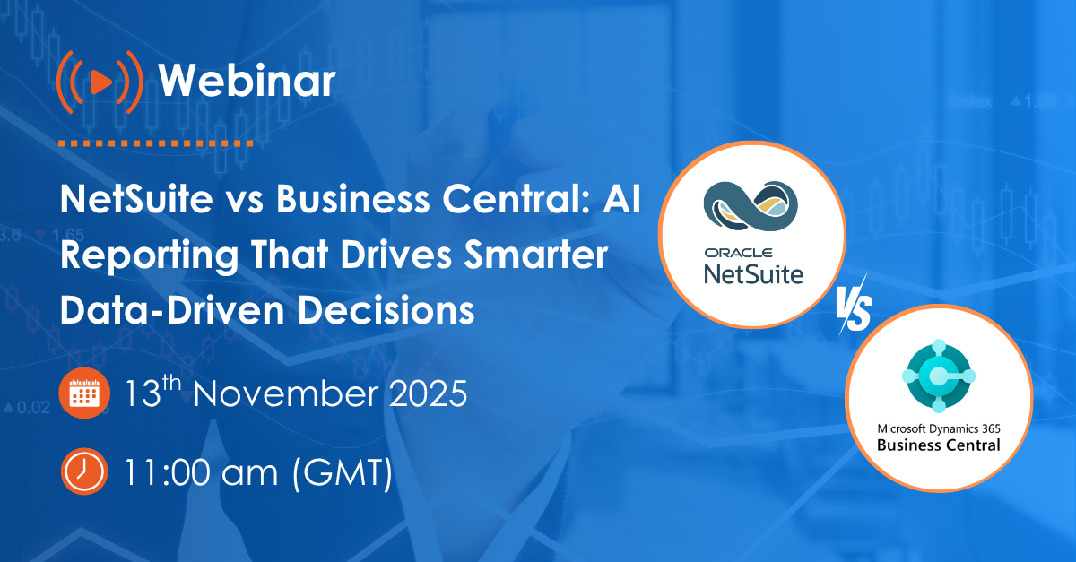 Webinar:  NetSuite vs Business Central - AI Reporting That Drives Smarter Data-Driven Decisions