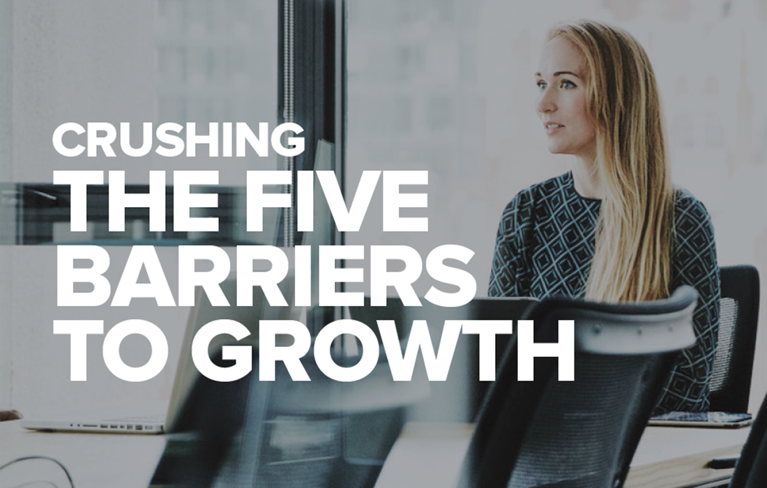 Crushing the five barriers to growth: white paper